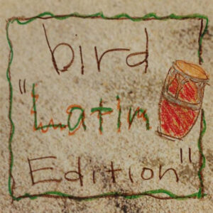 Bird - Latin Edition (12")