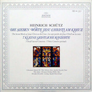 Heinrich Schütz, Peter Schreier, Hans-Joachim Rotzsch, Theo Adam, Hermann Christian Polster, Dresdner Kreuzchor, Rudolf Mauersberger - Die Sieben Worte Jesu Christi Am Kreuz / 7 Kleine Geistliche Konzerte (LP, Album, RE)