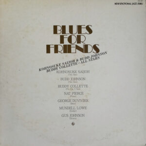 Konosuke Saijo, Budd Johnson, Buddy Collette - Blues For Friends (LP, Album)