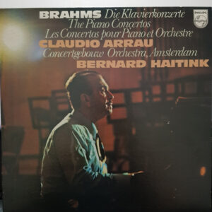 Johannes Brahms, Claudio Arrau, Concertgebouworkest, Bernard Haitink - Die Klavierkonzerte (2xLP, Dou)
