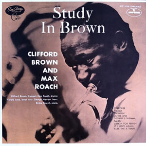 Clifford Brown And Max Roach - Study In Brown (LP, Album, Mono, RE)