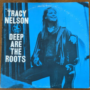 Tracy Nelson - Deep Are The Roots (LP, Album)