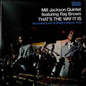 Milt Jackson Quintet Featuring Ray Brown - That's The Way It Is (LP, Album, RE)