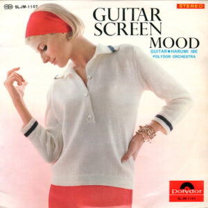 Harumi Ibe, Polydor Orchestra  - Guitar Screen Mood (LP)