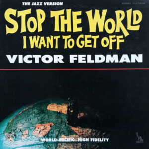 Victor Feldman - Stop The World I Want To Get Off (LP, Album, Promo)