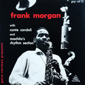 Frank Morgan With Conte Candoli And Machito's Rhythm Section - Frank Morgan (LP, Album, Mono, Ltd, RE)