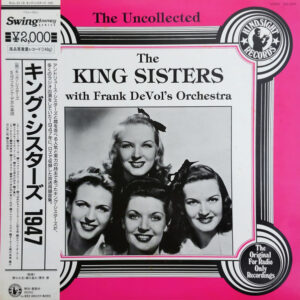 The King Sisters With Frank De Vol And His Orchestra - The Uncollected The King Sisters With Frank DeVol's Orchestra 1947 (LP, Album, Mono)