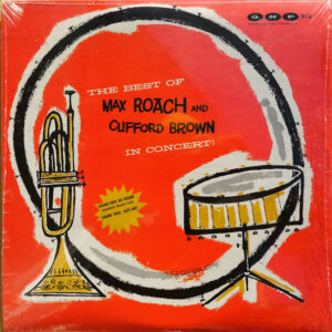 Clifford Brown And Max Roach - The Best Of Max Roach And Clifford Brown In Concert (LP, Album, RE)