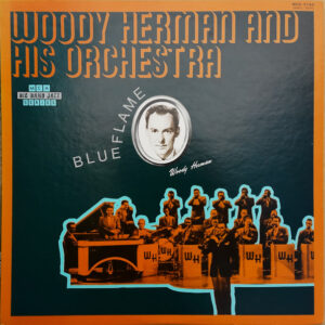 Woody Herman And His Orchestra - Blue Flame (LP, Comp)