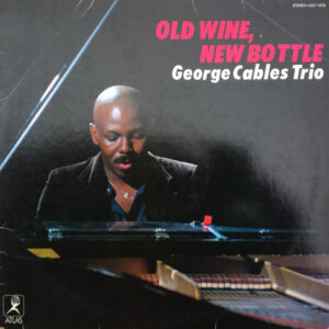 George Cables Trio - Old Wine, New Bottle (LP, Promo)