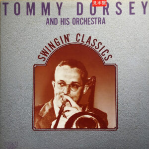 Tommy Dorsey And His Orchestra - Swingin' Classics (LP, Comp, Mono, Promo)
