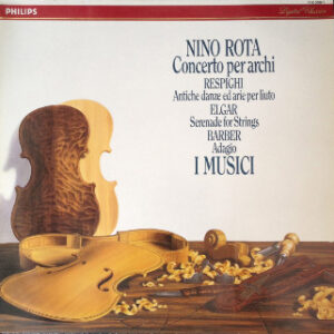 Nino Rota / Ottorino Respighi / Sir Edward Elgar / Samuel Barber - I Musici - Concerto Per Archi / Antiche Danze Ed Arie Per Liuto / Serenade For Strings / Adagio (LP)