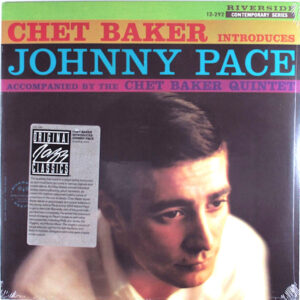 Chet Baker Introduces Johnny Pace Accompanied By The The Chet Baker Quintet - Chet Baker Introduces Johnny Pace Accompanied By The Chet Baker Quintet (LP, Album, RE)