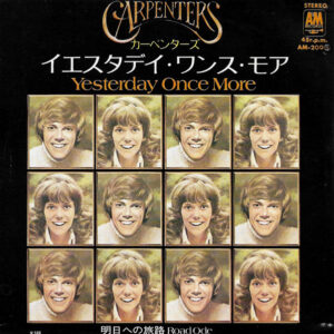 Carpenters = Carpenters - Yesterday Once More / Road Ode = イエスタデイ・ワンス・モア  /  明日への旅路 (7", Single)