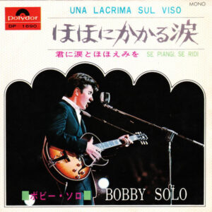 Bobby Solo = Bobby Solo - Una Lacrima Sul Viso = ほほにかかる涙 (7", Single, Mono)
