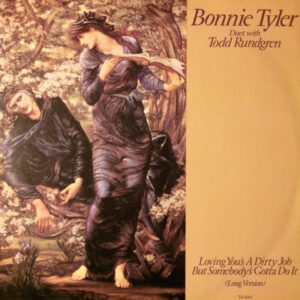 Bonnie Tyler Duet With Todd Rundgren - Loving You's A Dirty Job But Somebody's Gotta Do It (12", Single)