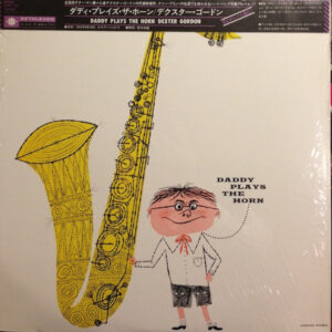 Dexter Gordon - Daddy Plays The Horn (LP, Mono, RE)