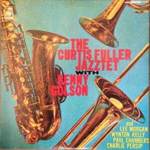The Curtis Fuller Sextet With Benny Golson - The Curtis Fuller Jazztet (LP, Album, RE)