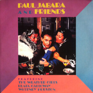 Paul Jabara Featuring The Weather Girls, Leata Galloway & Whitney Houston - Paul Jabara And Friends (LP, Album)