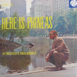 Phineas Newborn Jr. - Here Is Phineas (The Piano Artistry Of Phineas Newborn Jr.) (LP, Album, RE)