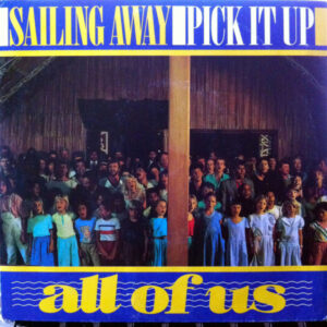 All Of Us - Sailing Away / Pick It Up (7")