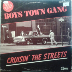 Boys Town Gang - Cruisin' The Streets (LP, Album, RE, RP)