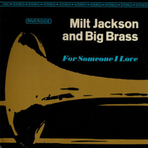 Milt Jackson And Big Brass - For Someone I Love (LP, Album, RE)