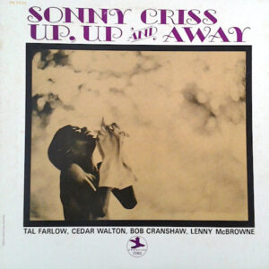Sonny Criss - Up, Up And Away (LP, Album, RE)
