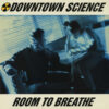 Downtown Science - Room To Breathe (12", Maxi)