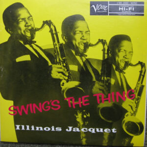 Illinois Jacquet - Swing's The Thing (LP, Album, Mono, RE)