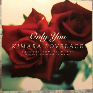 Kimara Lovelace - Only You (Satoshi Tomiie Mixes) (2x12")