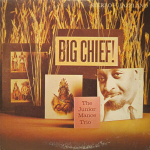 Junior Mance Trio - Big Chief! (LP, Album, RE)