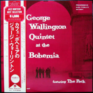 George Wallington Quintet - George Wallington Quintet At The Bohemia (Featuring The Peck) (LP, Album, Mono, RE)