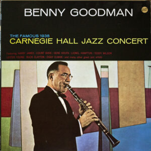 Benny Goodman - The Famous 1938 Carnegie Hall Jazz Concert (2xLP, Album, Mono, RE)