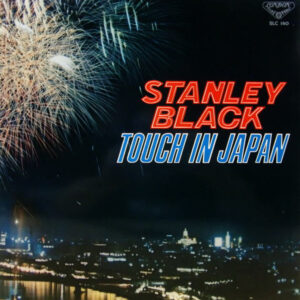 Stanley Black, His Piano And Latin Rhythms - Touch In Japan / 日本のうた (LP, Album)
