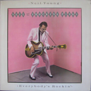 Neil Young & The Shocking Pinks - Everybody's Rockin' (LP, Album)