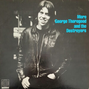 George Thorogood & The Destroyers - More George Thorogood And The Destroyers (LP, Album, Eur)