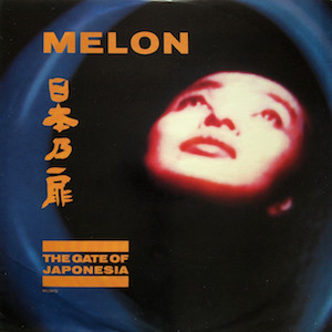 Melon - The Gate Of Japonesia (12", Maxi)