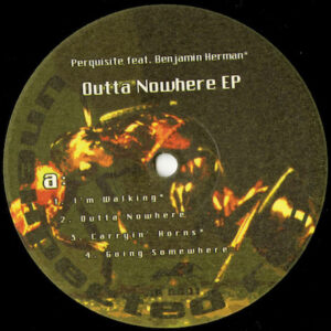 Perquisite - Outta Nowhere EP (12")