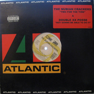 The Nubian Crackers / Double XX Posse - Two For The Time / Not Gonna Be Able To Do It (12")