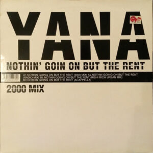 Yana - Nothin' Going On But The Rent (12")
