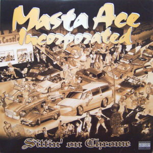 Masta Ace Incorporated - Sittin' On Chrome (2xLP, Album, Gat)