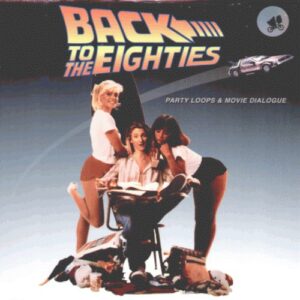 Various - Back To The Eighties (Party Loops & Movie Dialogue) (LP, Ltd, Unofficial)