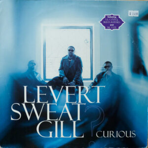 Levert Sweat Gill* - Curious (12", Single)