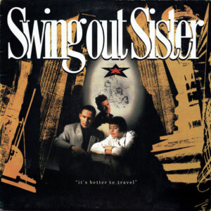 Swing Out Sister - It's Better To Travel (LP, Album)
