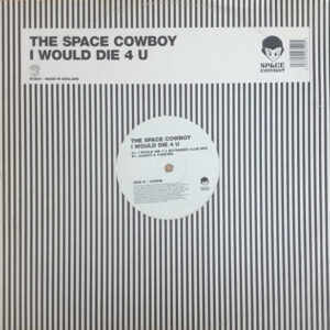 The Space Cowboy - I Would Die 4 U (12", Single)