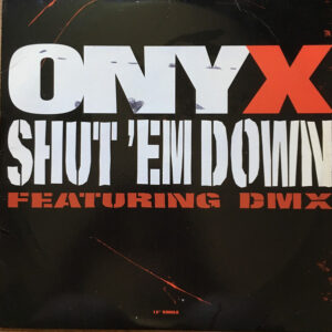 Onyx Featuring DMX - Shut 'Em Down (2x12", Single)