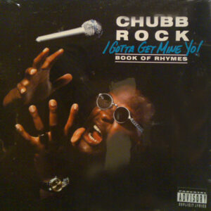 Chubb Rock - I Gotta Get Mine Yo! (Book Of Rhymes) (LP, Album)