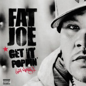Fat Joe Feat. Nelly - Get It Poppin' (12", Single)