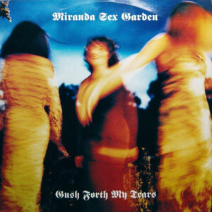 Miranda Sex Garden - Gush Forth My Tears (12", Single)